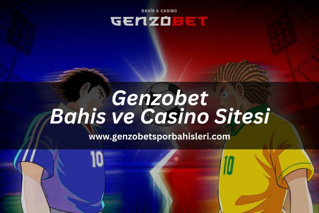 genzobetsporbahisleri-genzobet-bahis-casino